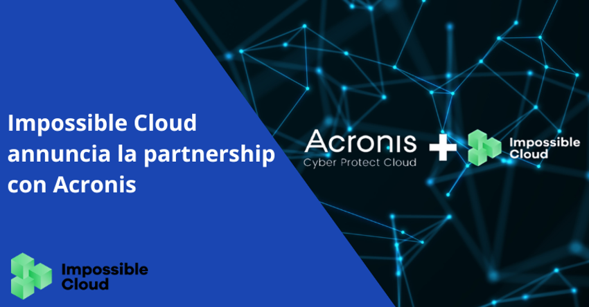 Impossible Cloud annuncia la partnership con Acronis